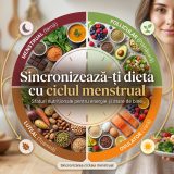 Dieta sincronizată cu ciclul menstrual pentru energie și stare de bine.