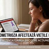 Prezentatoare BBC vorbește despre cum endometrioza afectează femeile și cere acțiune.